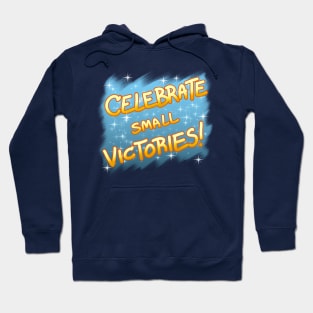 Celebrate Small Victories! Hoodie